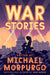 War Stories by Michael Morpurgo
