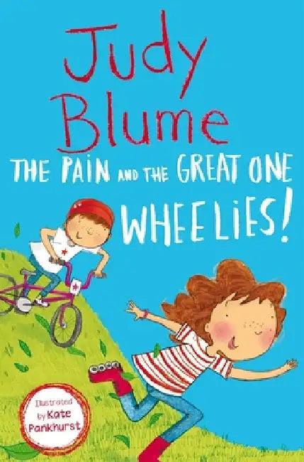 The Pain and the Great One: Wheelies! by Judy Blume