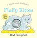 Fluffy Kitten by Rod Campbell