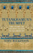 Tutankhamun's Trumpet: The Story of Ancient Egypt in 100 Objects by Toby Wilkinson