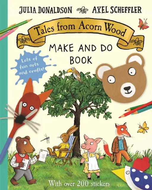 Tales from Acorn Wood Make and Do Book by Julia Donaldson