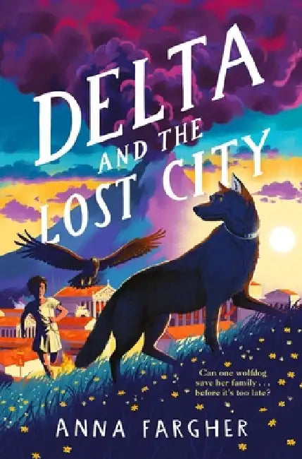 Delta and the Lost City: Can One Wolfdog Save Her Family... Before It's Too Late? by Anna Fargher