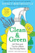 Clean & Green: 101 Hints and Tips for a More Eco-Friendly Home by Nancy Birtwhistle