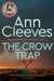 The Crow Trap by Ann Cleeves
