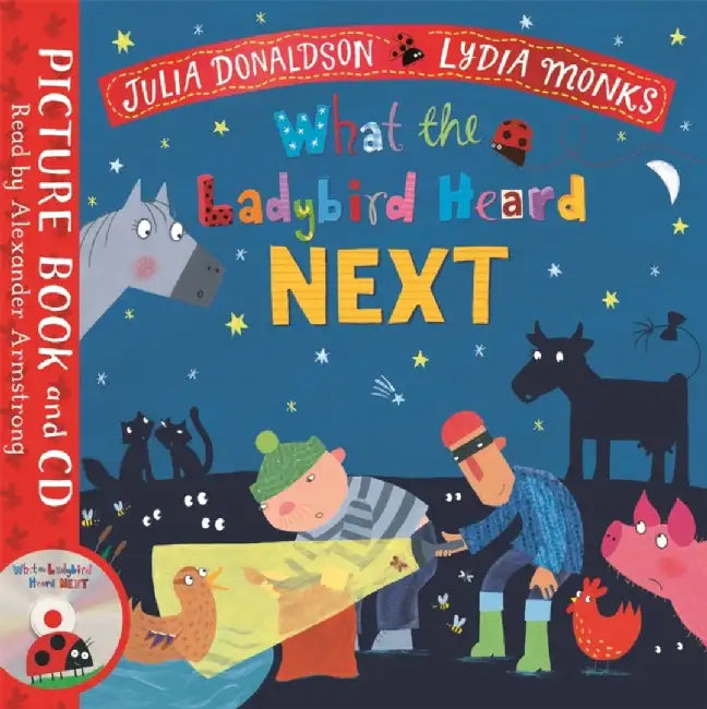 What the Ladybird Heard Next by Julia Donaldson