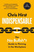 Indispensable: The No Bullsh*t Guide to Career Success by Chris Hirst