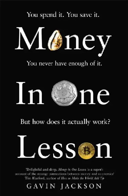 Money in One Lesson: How it Works and Why by Gavin Jackson