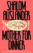 Mother For Dinner by Shalom Auslander