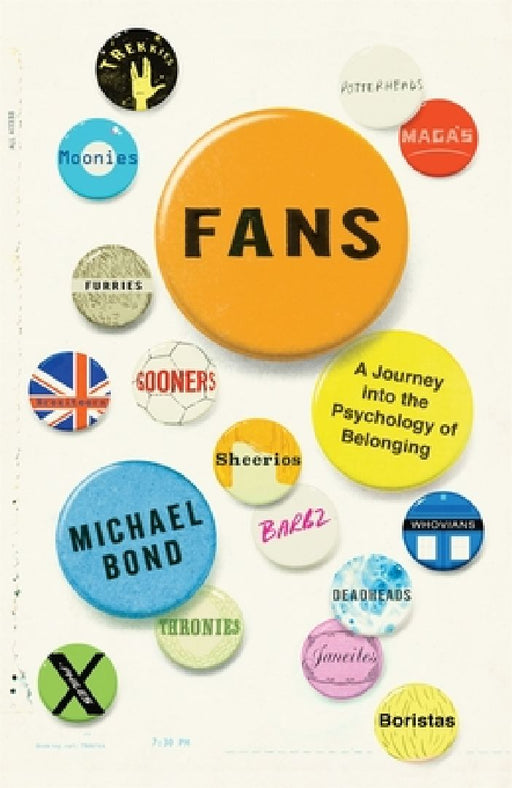 Fans: A Journey into the Psychology of Belonging by Michael Bond