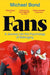 Fans: A Journey Into the Psychology of Belonging by Michael Bond