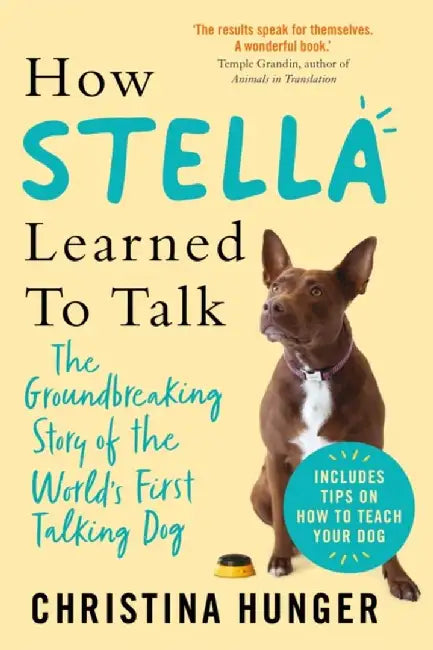 How Stella Learned to Talk by Christina Hunger