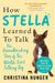 How Stella Learned to Talk by Christina Hunger