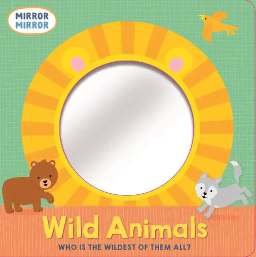 Mirror Mirror: Wild Animals by Kingfisher