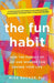 The Fun Habit: How the Pursuit of Joy and Wonder Can Change Your Life by Mike Rucker
