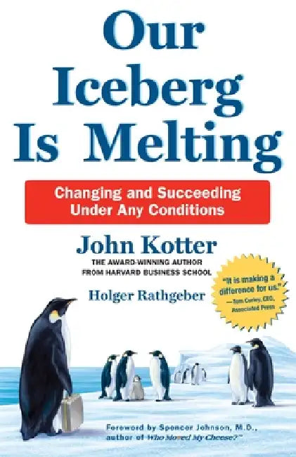 Our Iceberg Is Melting by John Kotter