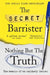 Nothing But The Truth by The Secret Barrister