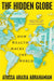 The Hidden Globe: How Wealth Hacks the World by Atossa Araxia Abrahamian