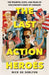 The Last Action Heroes by Nick de Semlyen
