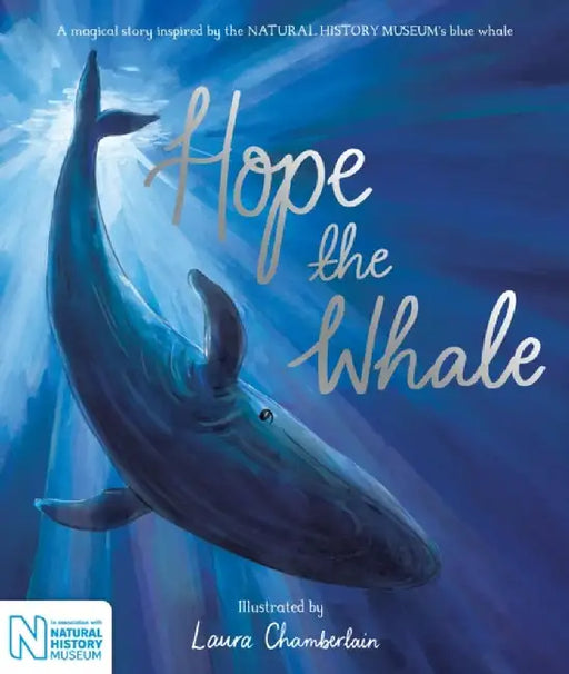 Hope the Whale: In Association with the Natural History Museum by MacMillan Children's Books