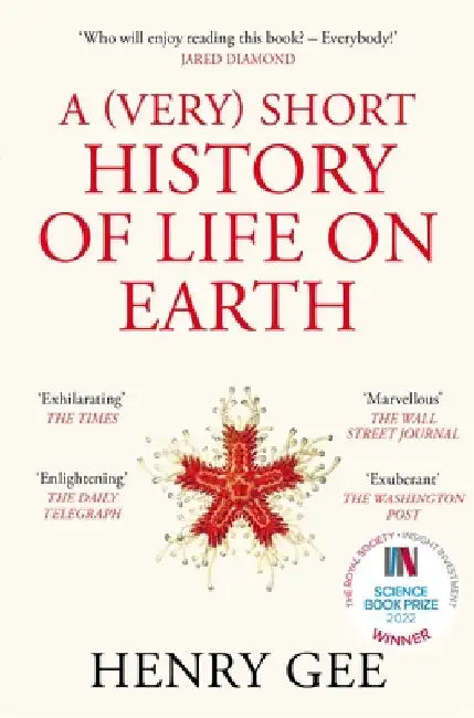 A (Very) Short History of Life On Earth by Henry Gee