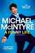 A Funny Life by Michael McIntyre