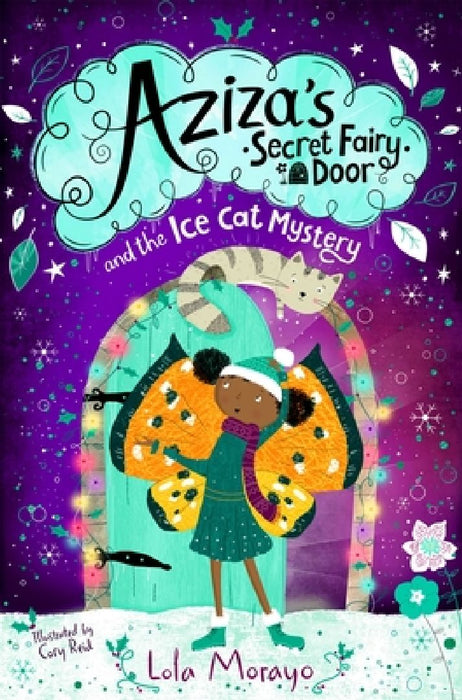 Aziza's Secret Fairy Door and the Ice Cat Mystery by Lola Morayo