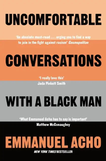 Uncomfortable Conversations with a Black Man by Emmanuel Acho