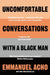 Uncomfortable Conversations with a Black Man by Emmanuel Acho