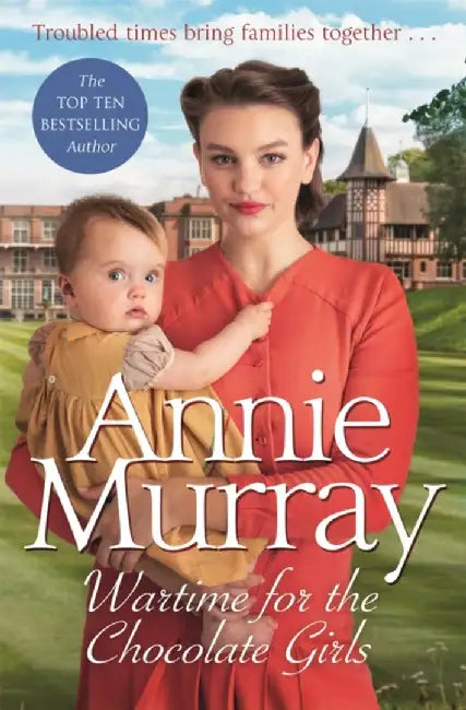 Wartime for the Chocolate Girls by Annie Murray