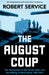 The August Coup by Robert Service