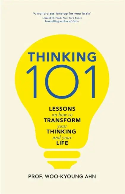 Thinking 101 by Woo-kyoung Ahn