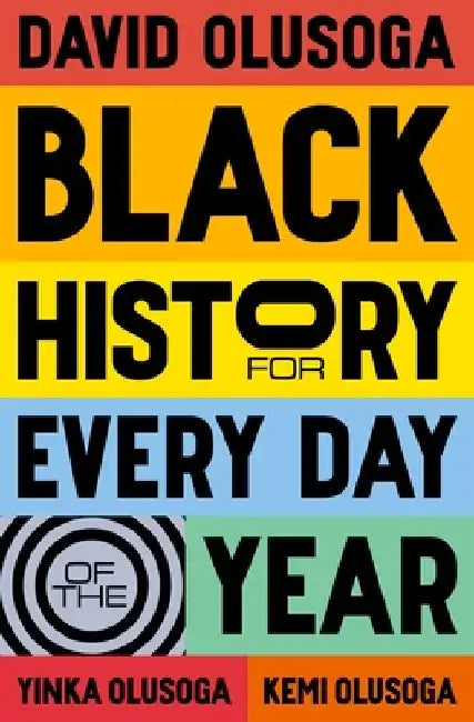 Black History for Every Day of the Year by David Olusoga