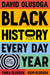 Black History for Every Day of the Year by David Olusoga