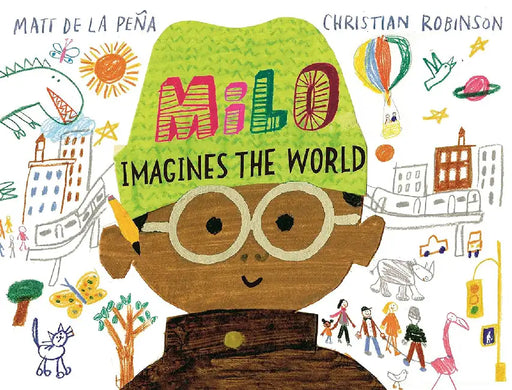 Milo Imagines the World by Matt De La Pena
