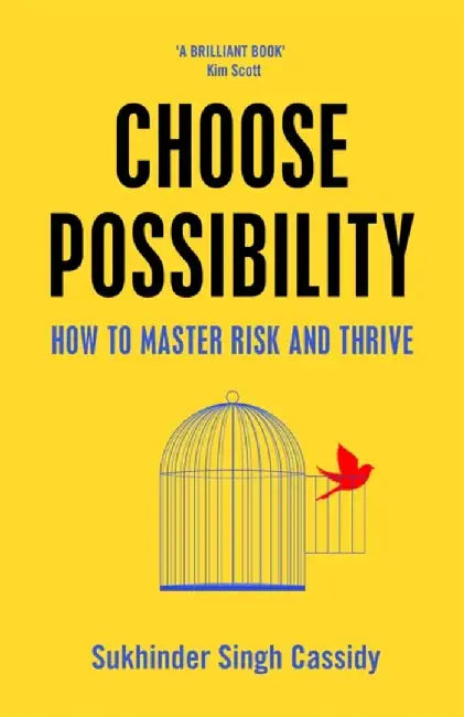Choose Possibility by Sukhinder Singh Cassidy