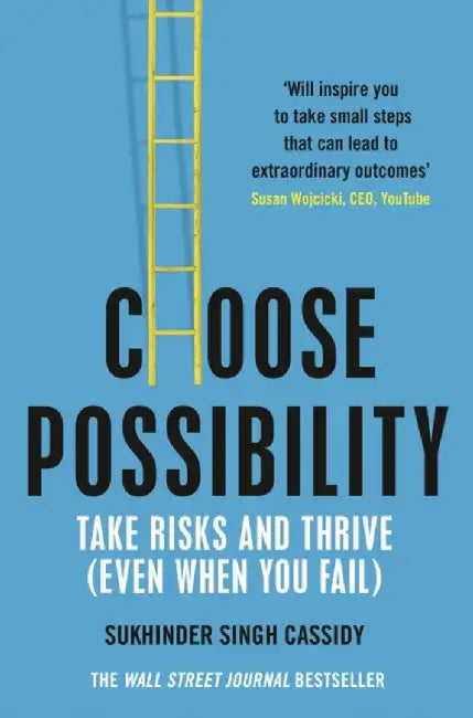 Choose Possibility by Sukhinder Singh Cassidy