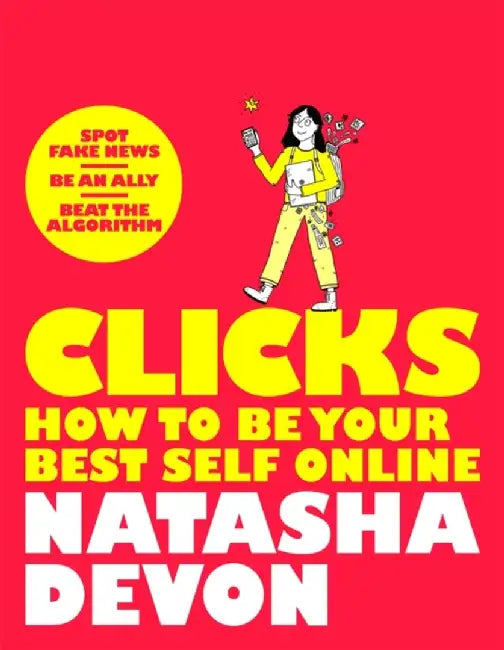Clicks - How to Be Your Best Self Online by Natasha Devon