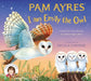 I Am Emily the Owl: A Tale from Our Wild and Wonderful Night Skies by Ayres, Pam