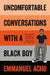 Uncomfortable Conversations with a Black Boy by Emmanuel Acho