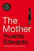 The Mother by Yvvette Edwards