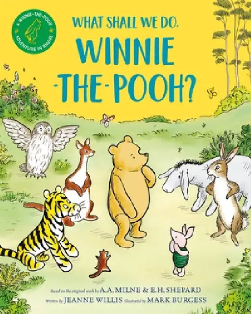 What Shall We Do, Winnie-The-Pooh? by Jeanne Willis