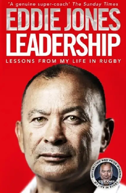 Leadership: Lessons from My Life in Rugby by Eddie Jones