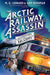 The Arctic Railway Assassin by M. G. Leonard
