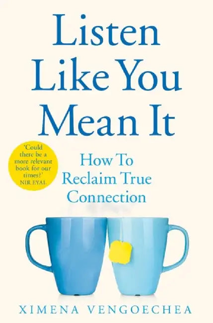 Listen Like You Mean It by Ximena Vengoechea