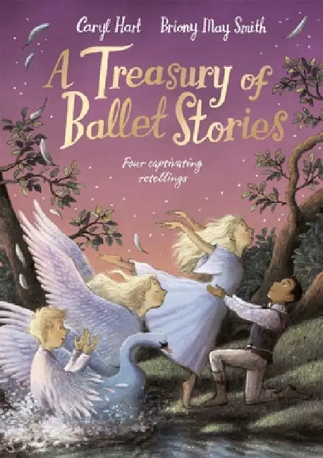A Treasury of Ballet Stories: Four Captivating Retellings by Caryl Hart