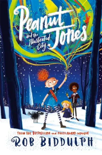 Peanut Jones and the Illustrated City: from the creator of Draw with Rob by Rob Biddulph