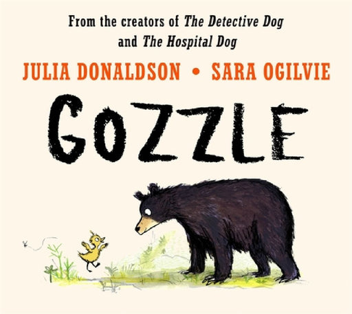 Gozzle: A funny and heartwarming story about family from the creators of The Detective Dog by Julia Donaldson