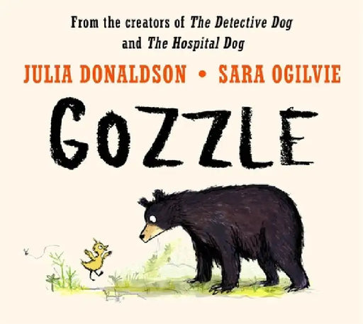 Gozzle: A funny and heartwarming story about family from the creators of The Detective Dog by Julia Donaldson