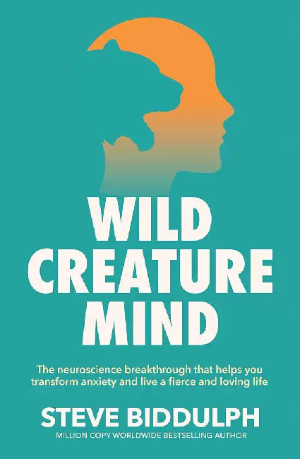 Wild Creature Mind by Steve Biddulph