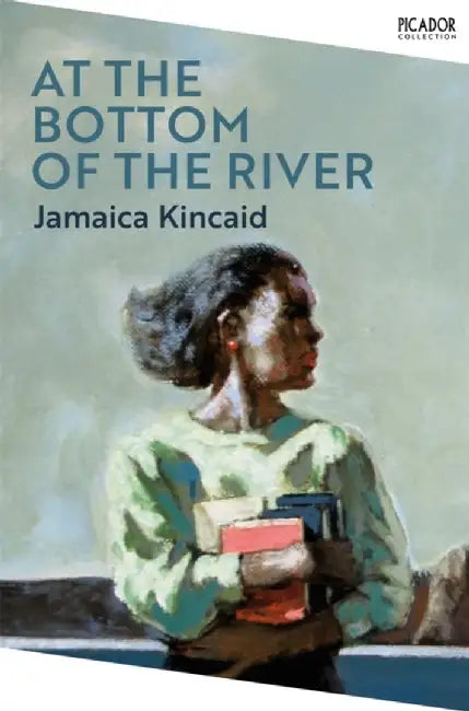 At the Bottom of the River by Jamaica Kincaid